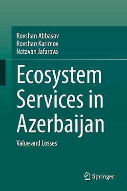 Fester Einband Ecosystem Services in Azerbaijan von Rovshan Abbasov, Natavan Jafarova, Rovshan Karimov