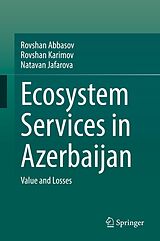 E-Book (pdf) Ecosystem Services in Azerbaijan von Rovshan Abbasov, Rovshan Karimov, Natavan Jafarova