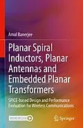 E-Book (pdf) Planar Spiral Inductors, Planar Antennas and Embedded Planar Transformers von Amal Banerjee