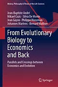 E-Book (pdf) From Evolutionary Biology to Economics and Back von Jean-Baptiste André, Mikael Cozic, Silvia de Monte