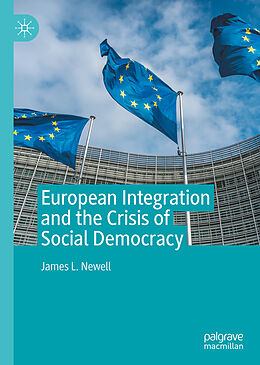 Livre Relié European Integration and the Crisis of Social Democracy de James L. Newell