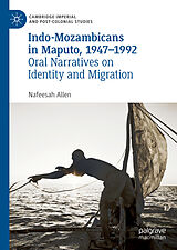 E-Book (pdf) Indo-Mozambicans in Maputo, 1947-1992 von Nafeesah Allen
