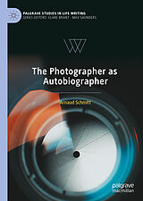 E-Book (pdf) The Photographer as Autobiographer von Arnaud Schmitt