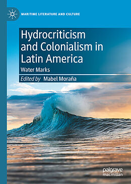 Livre Relié Hydrocriticism and Colonialism in Latin America de 