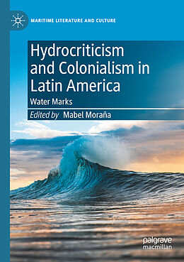 Couverture cartonnée Hydrocriticism and Colonialism in Latin America de 