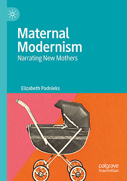 Couverture cartonnée Maternal Modernism de Elizabeth Podnieks