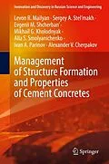E-Book (pdf) Management of Structure Formation and Properties of Cement Concretes von Levon R. Mailyan, Sergey A. Stel'makh, Evgenii M. Shcherban'