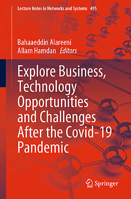 Couverture cartonnée Explore Business, Technology Opportunities and Challenges  After the Covid-19 Pandemic de 