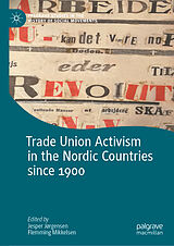 E-Book (pdf) Trade Union Activism in the Nordic Countries since 1900 von 