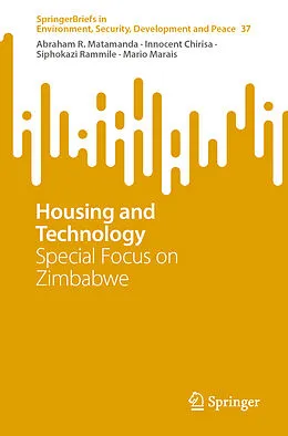 E-Book (pdf) Housing and Technology von Abraham R. Matamanda, Innocent Chirisa, Siphokazi Rammile