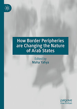 Livre Relié How Border Peripheries are Changing the Nature of Arab States de 