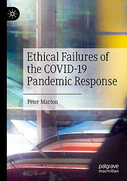 Couverture cartonnée Ethical Failures of the COVID-19 Pandemic Response de Péter Marton