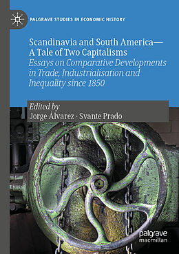 Couverture cartonnée Scandinavia and South America A Tale of Two Capitalisms de 