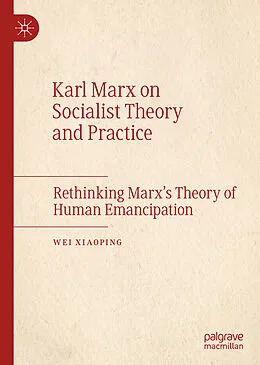 E-Book (pdf) Karl Marx on Socialist Theory and Practice von Wei Xiaoping