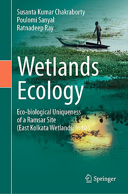 Livre Relié Wetlands Ecology de Susanta Kumar Chakraborty, Ratnadeep Ray, Poulomi Sanyal