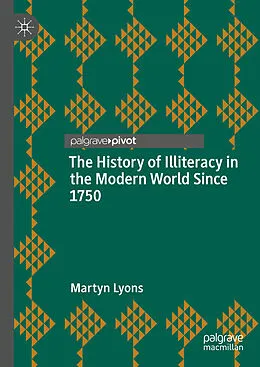 E-Book (pdf) The History of Illiteracy in the Modern World Since 1750 von Martyn Lyons