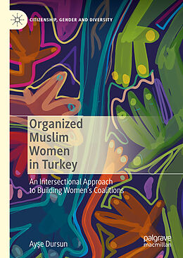 E-Book (pdf) Organized Muslim Women in Turkey von Ayse Dursun