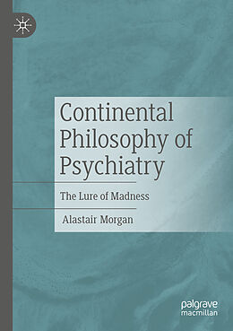 Couverture cartonnée Continental Philosophy of Psychiatry de Alastair Morgan