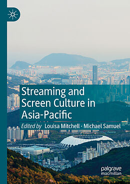 Couverture cartonnée Streaming and Screen Culture in Asia-Pacific de 