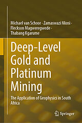 E-Book (pdf) Deep-Level Gold and Platinum Mining von Michael van Schoor, Zamaswazi Nkosi, Fleckson Magweregwede