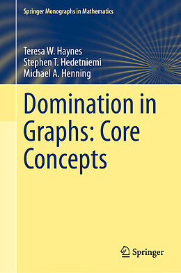 Livre Relié Domination in Graphs: Core Concepts de Teresa W. Haynes, Michael A. Henning, Stephen T. Hedetniemi