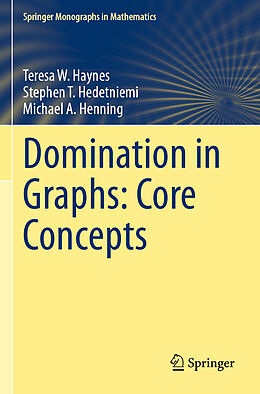 Couverture cartonnée Domination in Graphs: Core Concepts de Teresa W. Haynes, Michael A. Henning, Stephen T. Hedetniemi