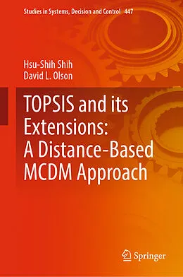 E-Book (pdf) TOPSIS and its Extensions: A Distance-Based MCDM Approach von Hsu-Shih Shih, David L. Olson