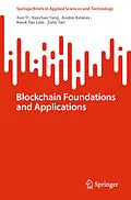 E-Book (pdf) Blockchain Foundations and Applications von Xun Yi, Xuechao Yang, Andrei Kelarev
