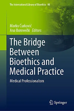 E-Book (pdf) The Bridge Between Bioethics and Medical Practice von 
