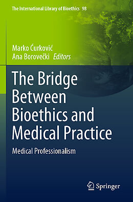 Couverture cartonnée The Bridge Between Bioethics and Medical Practice de 