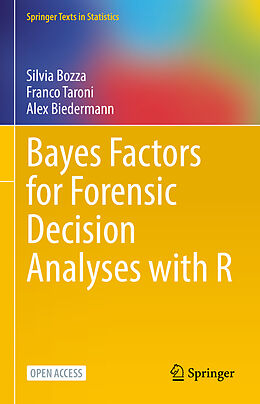 Fester Einband Bayes Factors for Forensic Decision Analyses with R von Silvia Bozza, Alex Biedermann, Franco Taroni