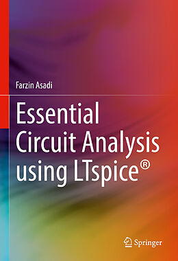 Livre Relié Essential Circuit Analysis using LTspice® de Farzin Asadi