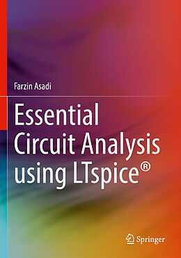 Couverture cartonnée Essential Circuit Analysis using LTspice® de Farzin Asadi