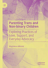E-Book (pdf) Parenting Trans and Non-binary Children von Magdalena Mikulak