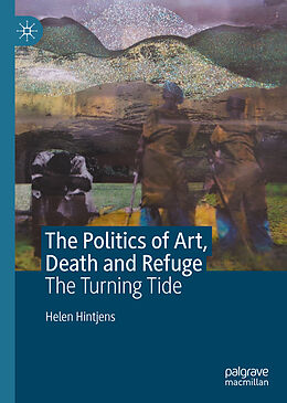 Livre Relié The Politics of Art, Death and Refuge de Helen Hintjens