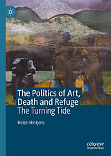 eBook (pdf) The Politics of Art, Death and Refuge de Helen Hintjens