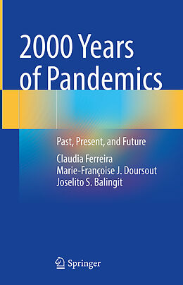 Livre Relié 2000 Years of Pandemics de Claudia Ferreira, Joselito S. Balingit, Marie-Françoise J. Doursout