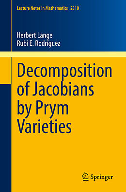 Couverture cartonnée Decomposition of Jacobians by Prym Varieties de Rubí E. Rodríguez, Herbert Lange