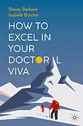 E-Book (pdf) How to Excel in Your Doctoral Viva von Stacey Bedwell, Isabelle Butcher