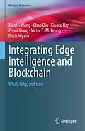 E-Book (pdf) Integrating Edge Intelligence and Blockchain von Xiaofei Wang, Chao Qiu, Xiaoxu Ren