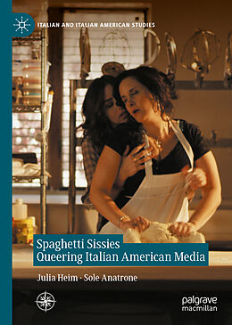 Livre Relié Spaghetti Sissies Queering Italian American Media de 