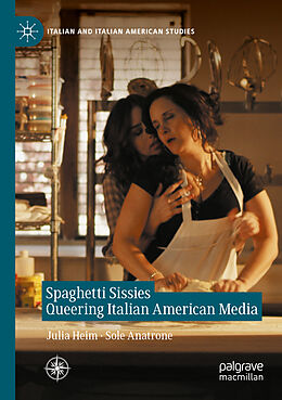 Couverture cartonnée Spaghetti Sissies Queering Italian American Media de 