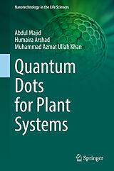 E-Book (pdf) Quantum Dots for Plant Systems von Abdul Majid, Humaira Arshad, Muhammad Azmat Ullah Khan