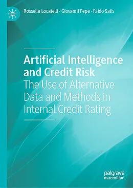 E-Book (pdf) Artificial Intelligence and Credit Risk von Rossella Locatelli, Giovanni Pepe, Fabio Salis