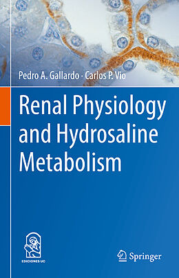 E-Book (pdf) Renal Physiology and Hydrosaline Metabolism von Pedro A. Gallardo, Carlos P. Vio