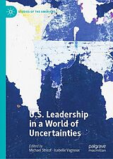 E-Book (pdf) U.S. Leadership in a World of Uncertainties von 