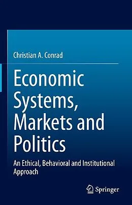 E-Book (pdf) Economic Systems, Markets and Politics von Christian A. Conrad