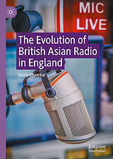 eBook (pdf) The Evolution of British Asian Radio in England de Gloria Khamkar