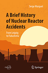 eBook (pdf) A Brief History of Nuclear Reactor Accidents de Serge Marguet