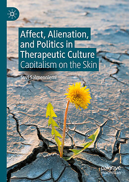 Livre Relié Affect, Alienation, and Politics in Therapeutic Culture de Suvi Salmenniemi